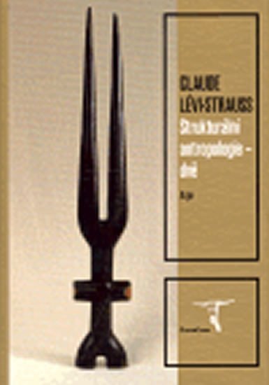 Strukturální antropologie II - Claude Strauss-Lévi