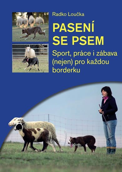 Levně Pasení se psem - Sport, práce i zábava (nejen) pro každou borderku - Radko Loučka