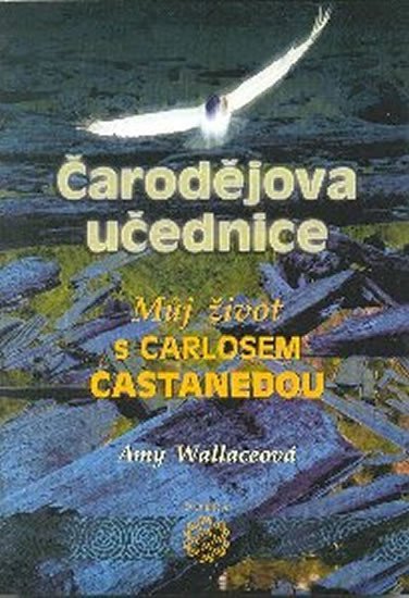 Levně Čarodějova učednice - Můj život s Carlosem Castanedou - Amy Wallaceová
