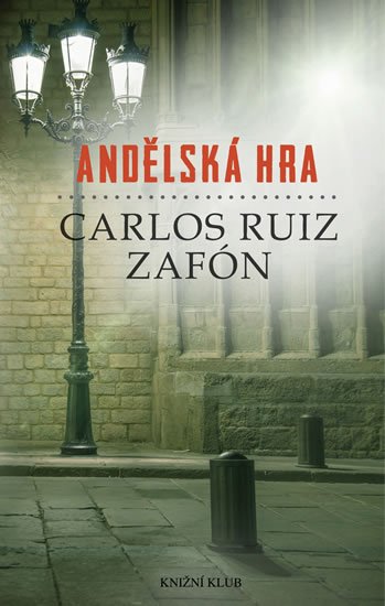 Andělská hra - Carlos Ruiz Zafon