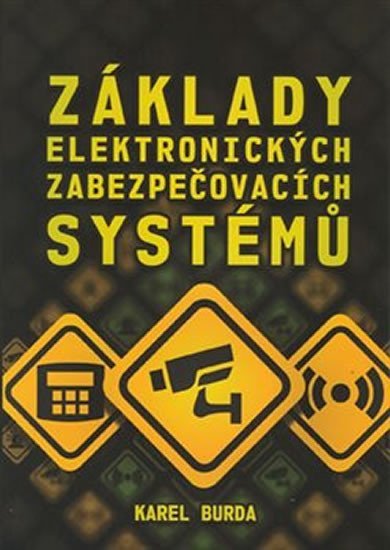 Levně Základy elektronických zabezpečovacích systémů - Karel Burda