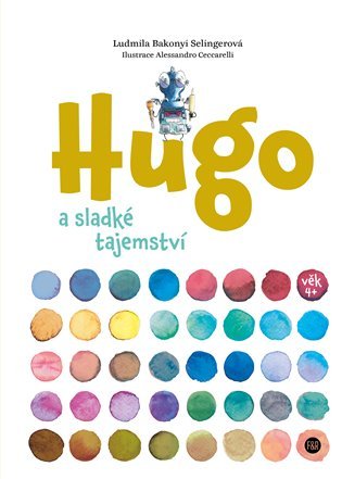 Levně Hugo a sladké tajemství - Selingerová Ludmila Bakonyi