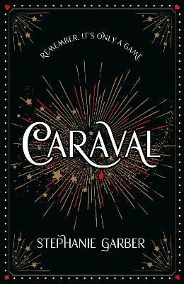 Caraval: the mesmerising and magical fantasy from the author of Once Upon a Broken Heart - Stephanie Garber