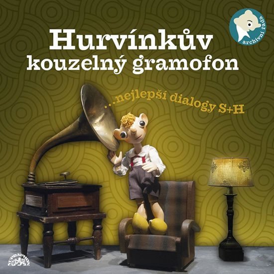 Levně Hurvínkův kouzelný gramofon ...nejepší dialogy S+H - CD - Josef Skupa; Miloš Kirschner st.; Martin Klásek