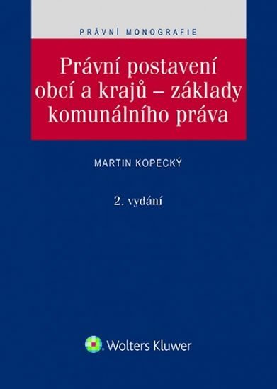 Levně Právní postavení obcí a krajů - Martin Kopecký