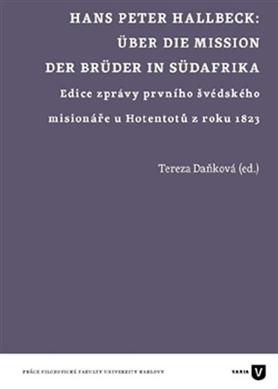 Hans Peter Hallbeck: Über die Mission der Brüder in Südafrika / Edice zprávy prvního švédského misionáře u Hotentotů z roku 1823 - Tereza Daňková