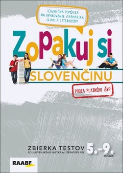 Levně Zopakuj si slovenčinu Zbierka testov pre 5.-9. ročník - Zuzana Bartošová; Libuša Bednáriková; Stanislava Havettová