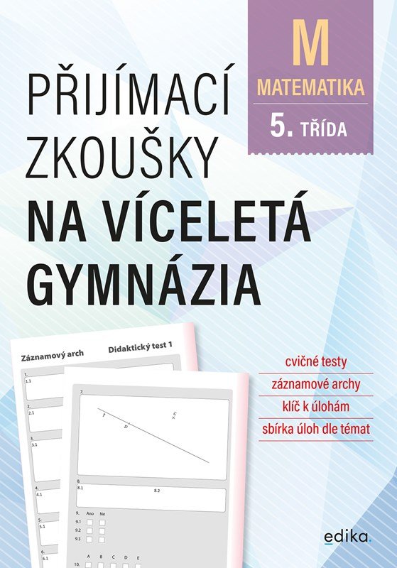Matematika - Přijímací zkoušky na víceletá gymnázia pro žáky 5. tříd ZŠ, 3. vydání - Stanislav Sedláček
