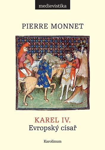 Levně Karel IV. Evropský císař - Pierre Monnet