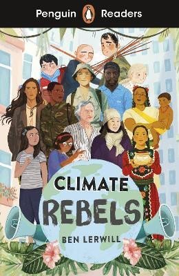 Levně Penguin Readers Level 2: Climate Rebels (ELT Graded Reader) - Ben Lerwill