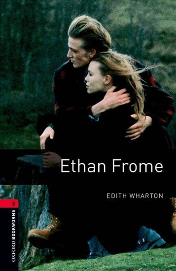 Levně Oxford Bookworms Library 3 Ethan Frome (New Edition) - Edith Wharton