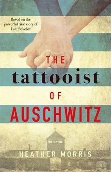 The Tattooist of Auschwitz, 1. vydání - Heather Morris