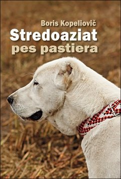 Levně Stredoaziat pes pastiera - Boris Kopeliovič
