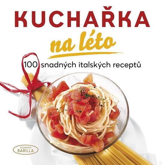 Levně Kuchařka na léto - 100 snadných italských receptů - Academia Barilla