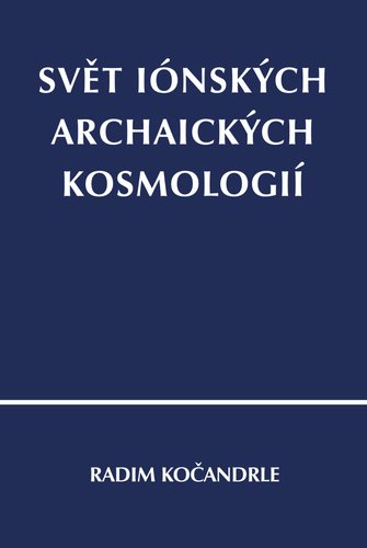 Levně Svět iónských archaických kosmologií - Radim Kočandrle