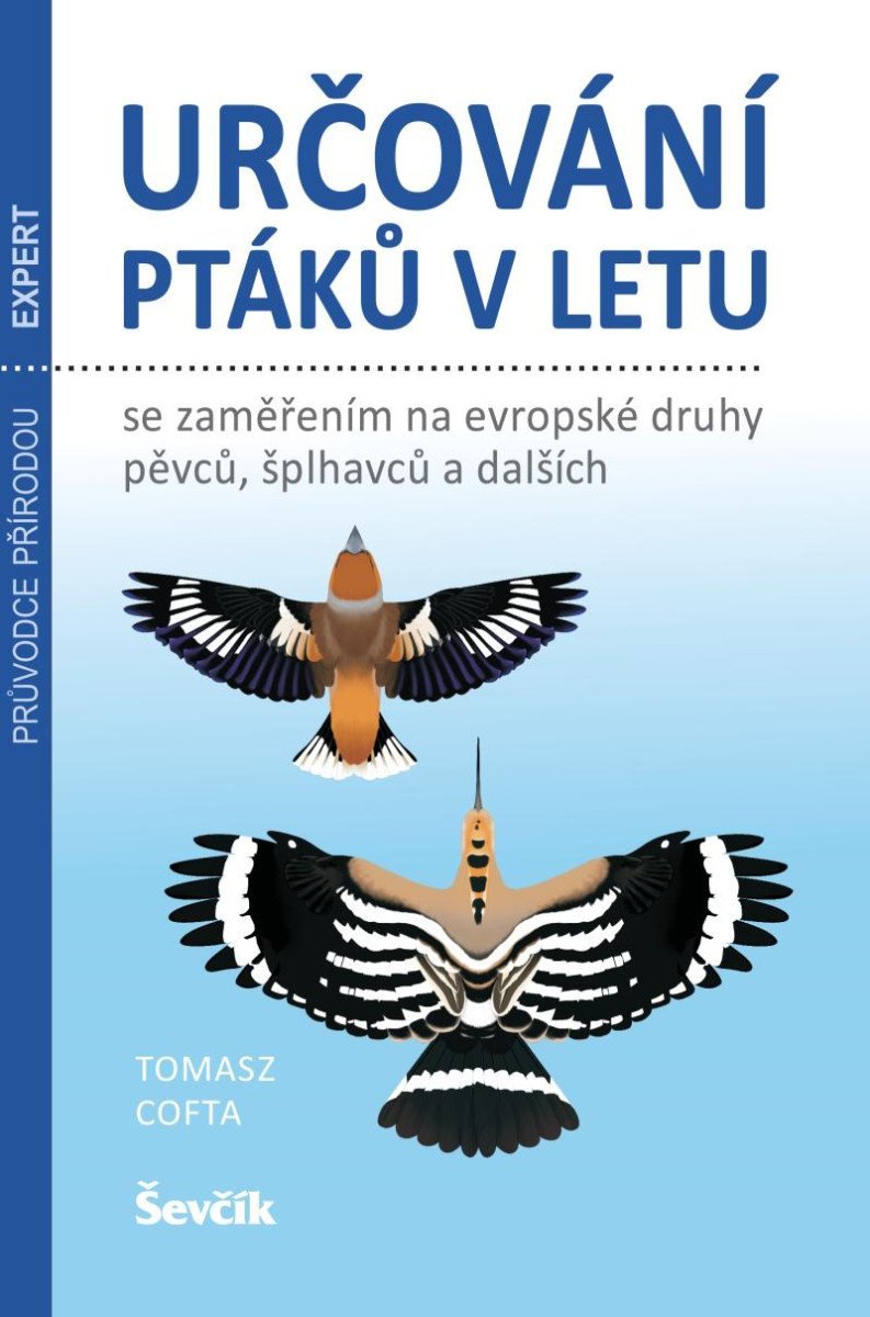 Určování ptáků v letu se zaměřením na evropské druhy pěvců, šplhavců a dalších - Tomasz Cofta