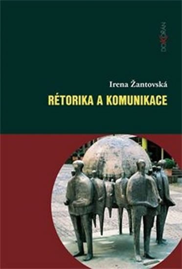 Levně Rétorika a komunikace - Irena Žantovská
