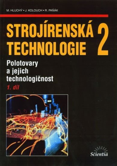 Levně Strojírenská technologie 2, 1.díl - Miroslav Hluchý
