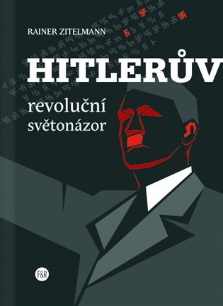 Levně Hitlerův revoluční světonázor - Rainer Zitelmann