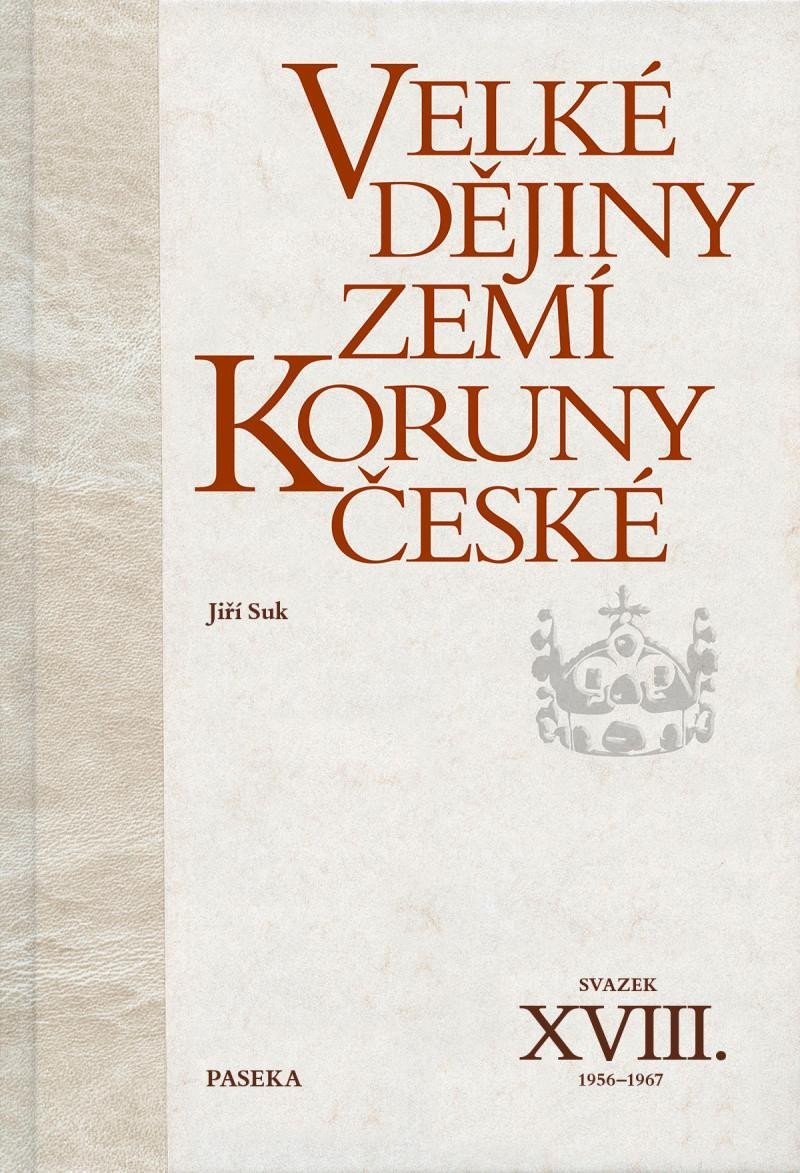 Levně Velké dějiny zemí Koruny české XVIII. (1956–1967) - Jiří Suk