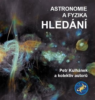 Astronomie a fyzika - Hledání - Petr Kulhánek