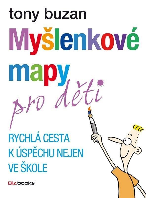 Levně Myšlenkové mapy pro děti - Rychlá cesta k úspěchu nejen ve škole, 2. vydání - Tony Buzan