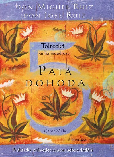 Kniha Pátá dohoda. Toltécká kniha moudrosti, 2. vydání