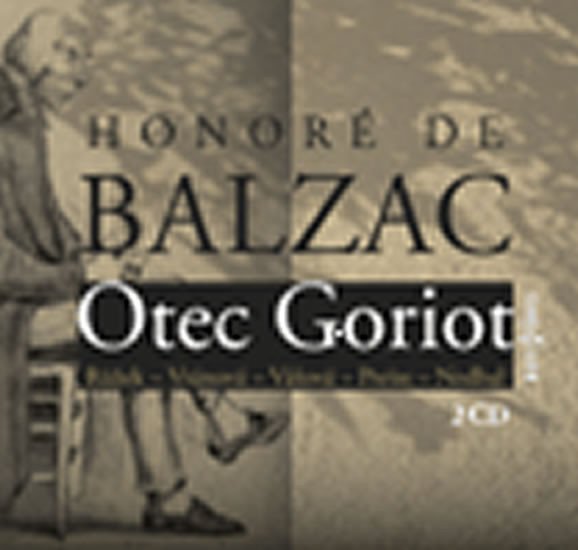 Levně Otec Goriot - 2CD - Honoré de Balzac