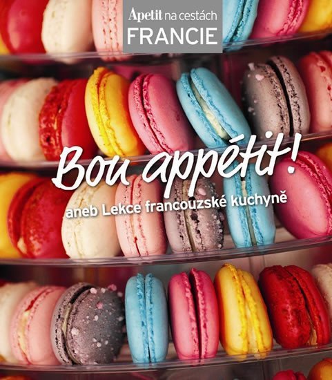 Levně Bon appétit! aneb Lekce francouzské kuchyně (Edice Apetit)