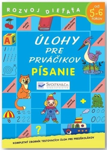 Levně Úlohy pre prváčikov Písanie od 5-6 rokov