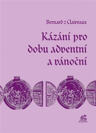 Levně Kázání pro dobu adventní a vánoční - Bernard de Clairvaux