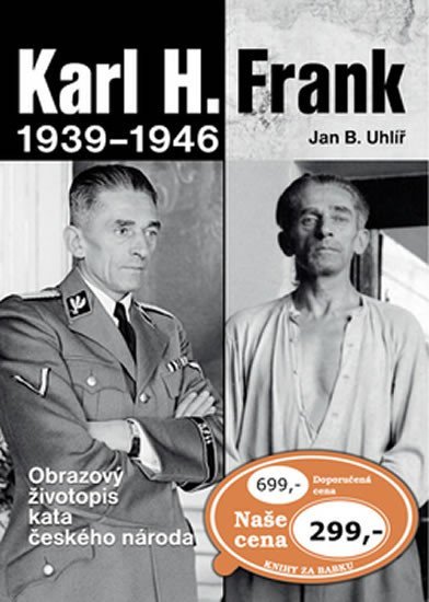 Levně Karl H. Frank 1939 - 1946 - Jan Boris Uhlíř