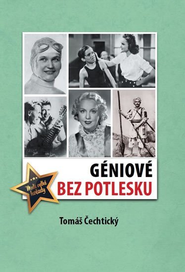 Levně Géniové bez potlesku - Tomáš Čechtický
