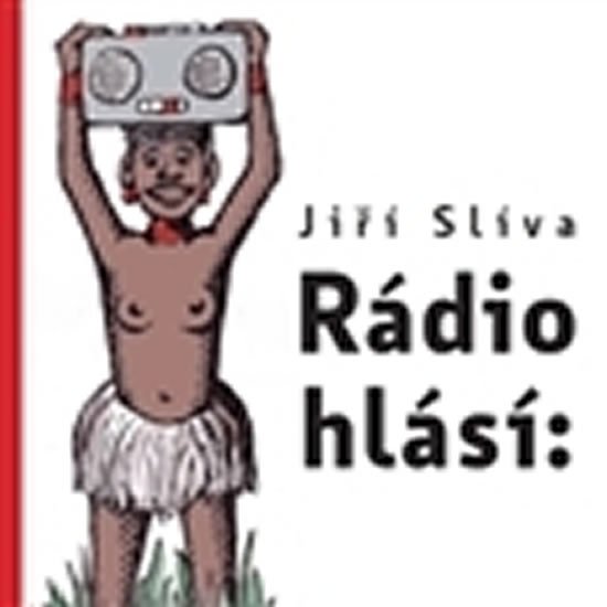 Levně Rádio hlásí - Jiří Slíva