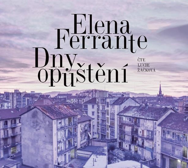 Dny opuštění - CDmp3 (Čte Lucie Žáčková) - Elena Ferrante