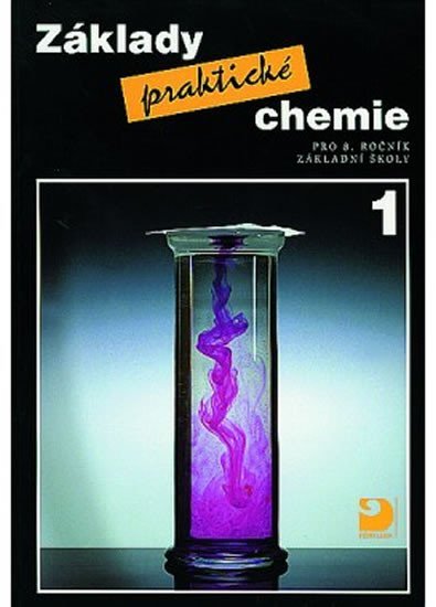 Základy praktické chemie 1 - Učebnice pro 8. ročník základní školy - Pavel Beneš