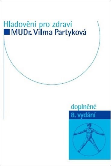 Levně Hladovění pro zdraví, 8. vydání - Vilma Partyková