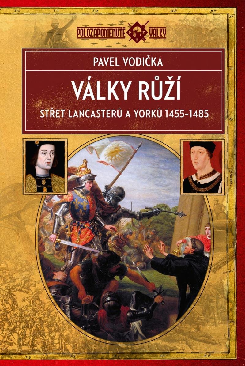 Levně Války růží - Střet Lancasterů a Yorků (1455-1485) - Pavel Vodička