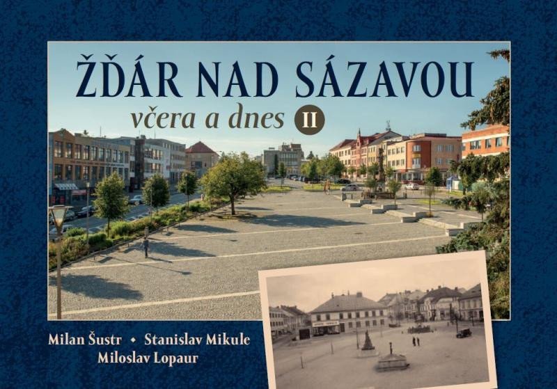 Levně Žďár nad Sázavou včera a dnes II. - Miloslav Lopaur