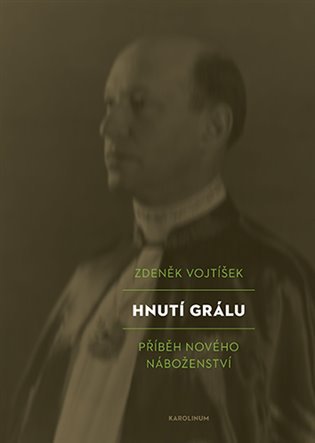 Levně Hnutí Grálu - Příběh nového náboženství - Zdeněk Vojtíšek