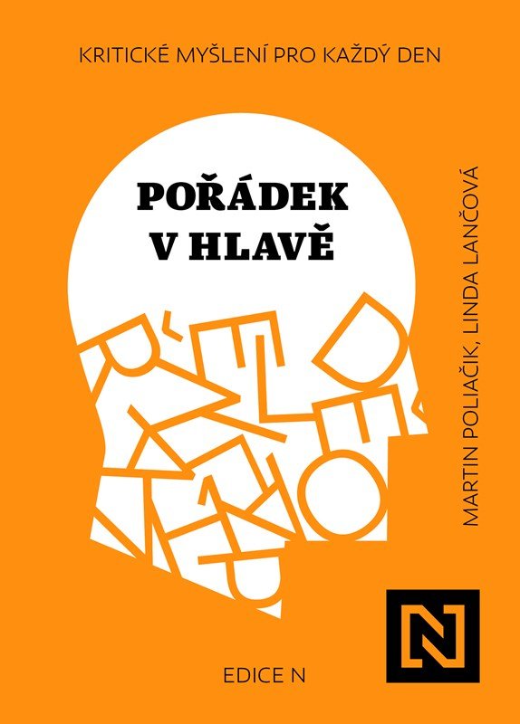 Levně Pořádek v hlavě - Kritické myšlení pro každý den - Martin Poliačik