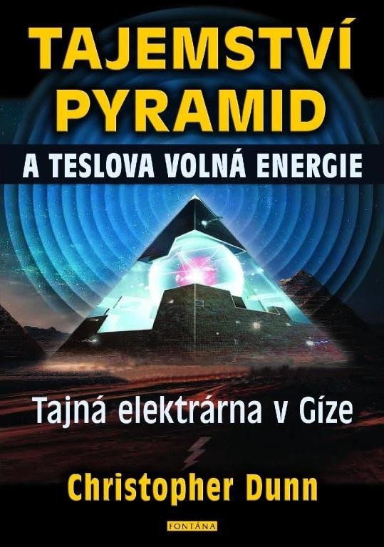 Levně Tajemství pyramid a Teslova volná energie - Tajná elektrárna v Gíze - Christopher Dunn