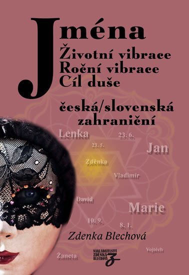 Levně Jména - Životní vibrace, roční vibrace, cíl duše - Zdenka Blechová