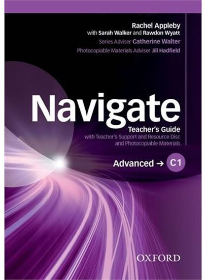 Levně Navigate Advanced C1 Teacher´s Guide with Teacher´s Support and Resource Disc - Julie Moore