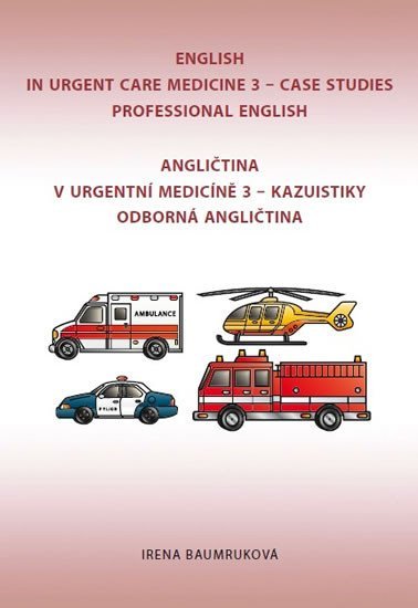 Levně Angličtina v urgentní medicíně 3 / English in Urgent Care Medicine 3 - Irena Baumruková