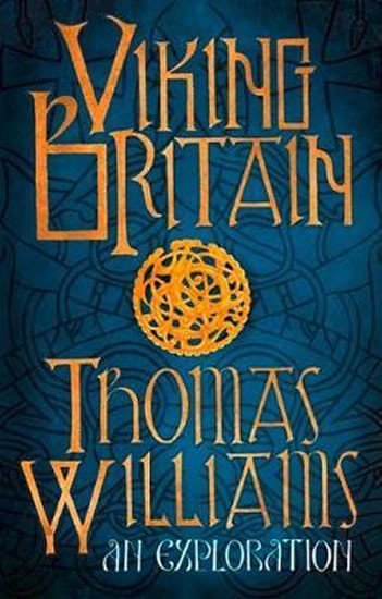 Levně Viking Britain : A History - Thomas Williams
