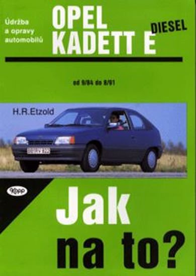 Levně Opel Kadet E diesel - 9/84 - 8/91 - Jak na to? - 8. - Hans-Rüdiger Etzold