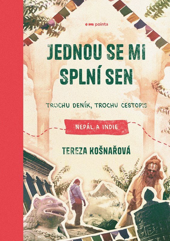 Levně Jednou se mi splní sen - Trochu deník, trochu cestopis Nepál a Indie - Tereza Košnařová