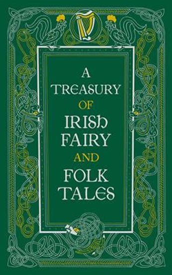 A Treasury of Irish Fairy and Folk Tales (Barnes &amp; Noble Leatherbound Classic Collection) - autorů kolektiv