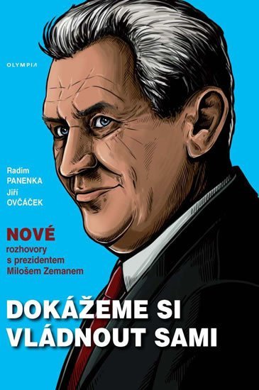 Levně Dokážeme si vládnout sami - Nové rozhovory s prezidentem Milošem Zemanem - Jiří Ovčáček